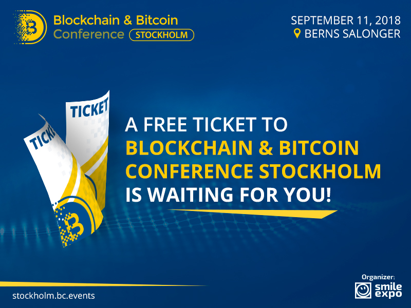 A free ticket to Blockchain & Bitcoin Conference Stockholm is waiting for you! 