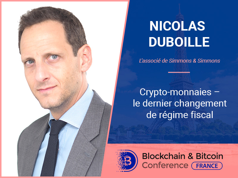 Associé de Simmons & Simmons, Nicolas Duboille, nous livre ses réflexions sur la fiscalité des crypto-monnaies