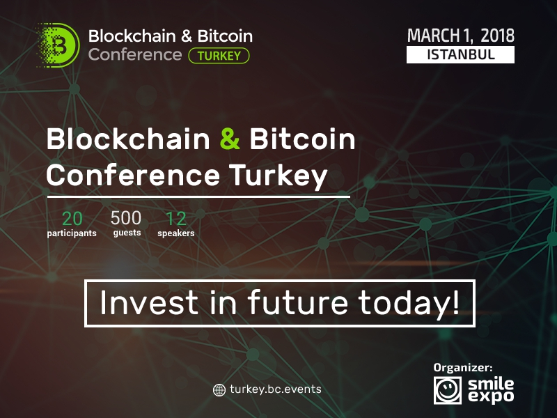 Blockchain & Bitcoin Konferansı Türkiye: Istanbul'da blok zinciri teknolojisi ve dijital ekonominin geleceği konuşulacak