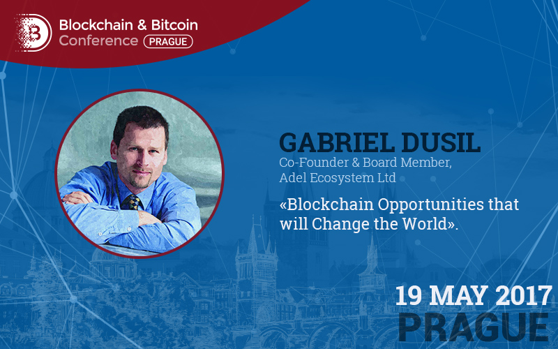Blockchain ecosystem that changes the world. Gabriel Dusil, founder of Adel is Blockchain & Bitcoin Conference Prague speaker
