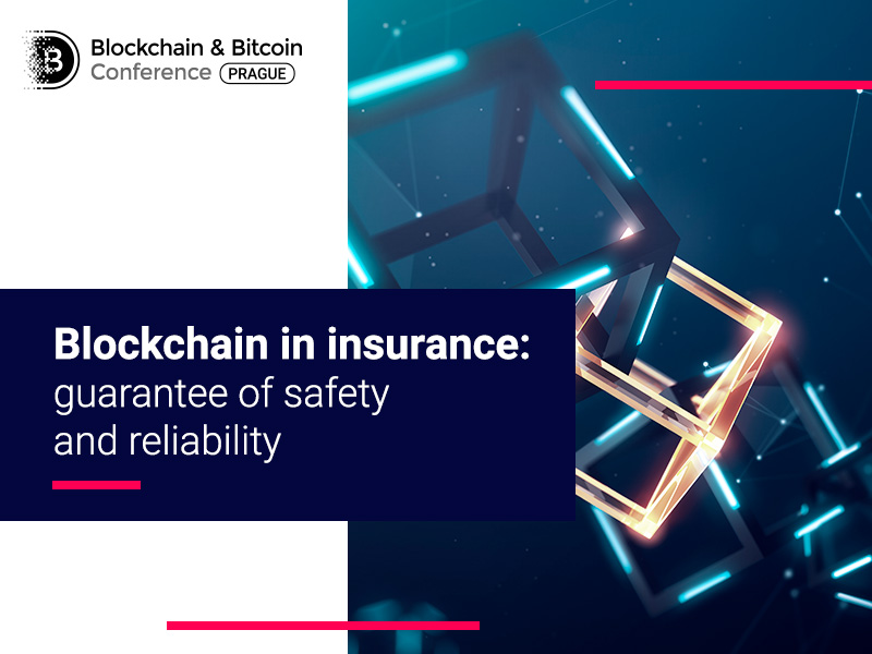 Blockchain in insurance: guarantee of safety and reliability