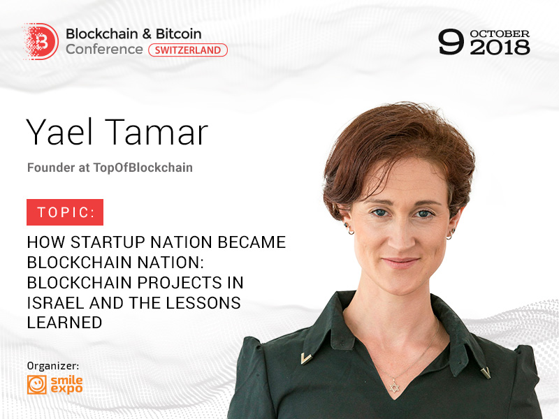 Blockchain in Israel and Switzerland – Founder at TopOfBlockchain Yael Tamar Will Make a Comparison