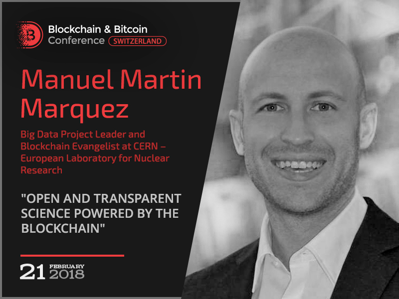 Blockchain in science: CERN specialist Manuel Martin Marquez to share his opinion at Blockchain & Bitcoin Conference Switzerland 