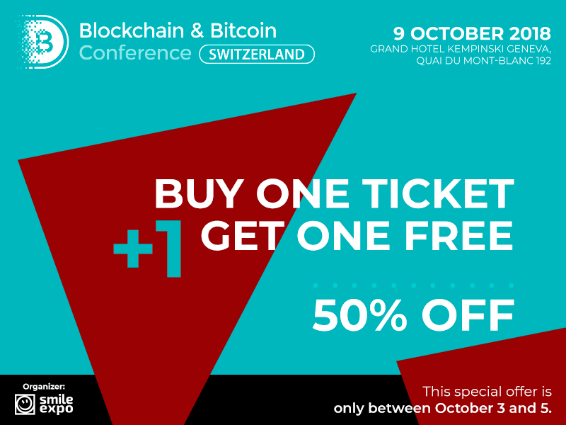 Buy One Ticket and Get Second for Free: Discount for Blockchain & Bitcoin Conference Switzerland Tickets!