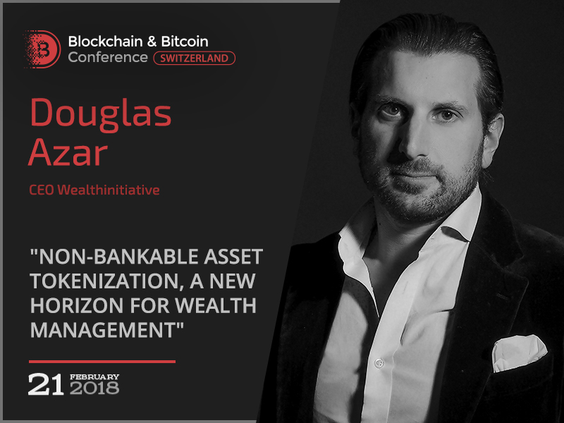 CEO at Wealthinitiative will dwell on nonbanking assets tokenization at Blockchain & Bitcoin Conference Switzerland