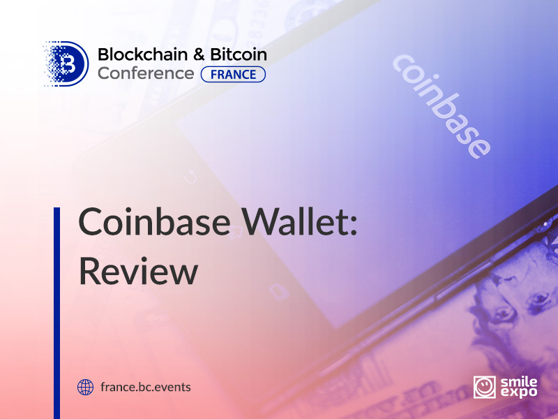 Coinbase Wallet: What Is It and How to Use? | Blockchain Conference Paris