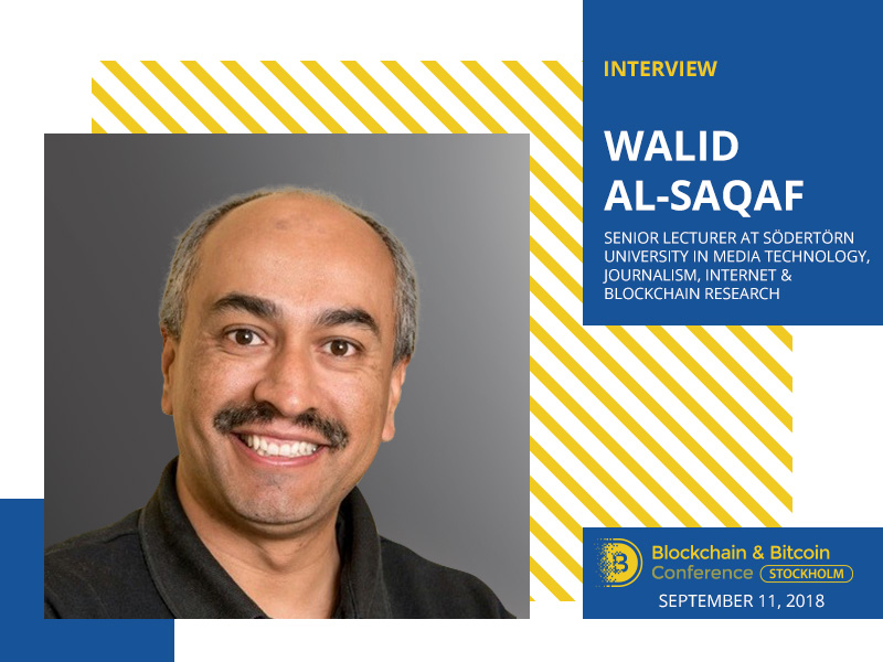 Content of Public Blockchains May Be a Great Resource for Journalists – Walid Al-Saqaf, Lecturer in Journalism & Blockchain Expert