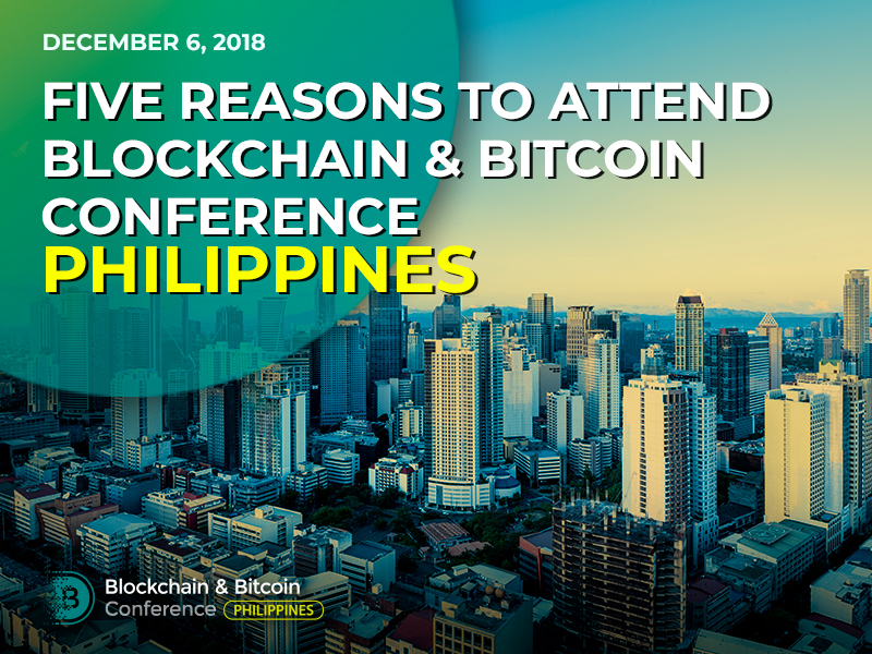 Five reasons to attend Blockchain & Bitcoin Conference Philippines