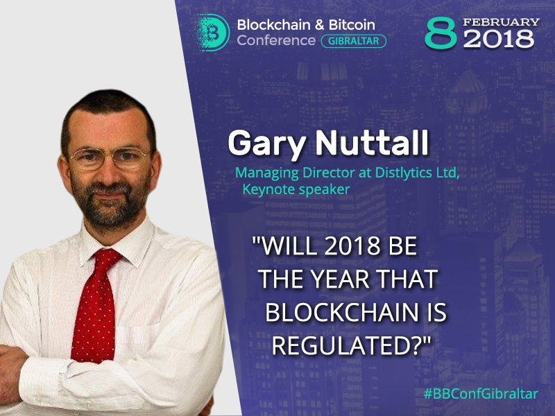 Follow the regulation trends. Keynote expert Gary Nuttall to have a talk at Blockchain & Bitcoin Conference Gibraltar