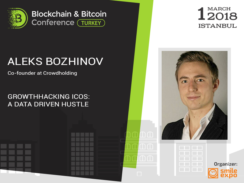 ICO ile Growth hacking: verilerle yönetme. Blockchain & Bitcoin Konferansı Türkiye’de Aleks Bozhinov’un sunumu