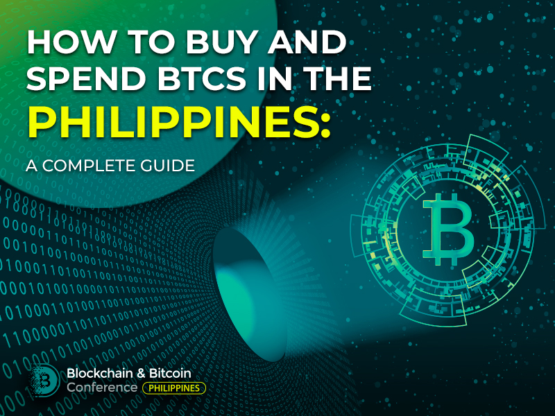 How to Buy and Spend BTCs in the Philippines: A Complete Guide