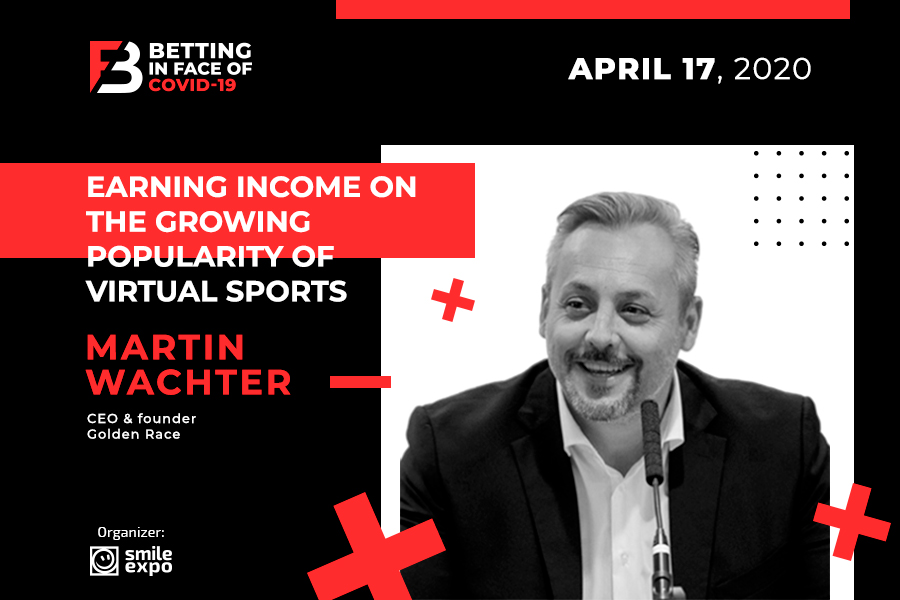 How to Earn on the Popularity of Virtual Sports? Golden Race CEO Martin Wachter to Tell at Betting in face of COVID-19  