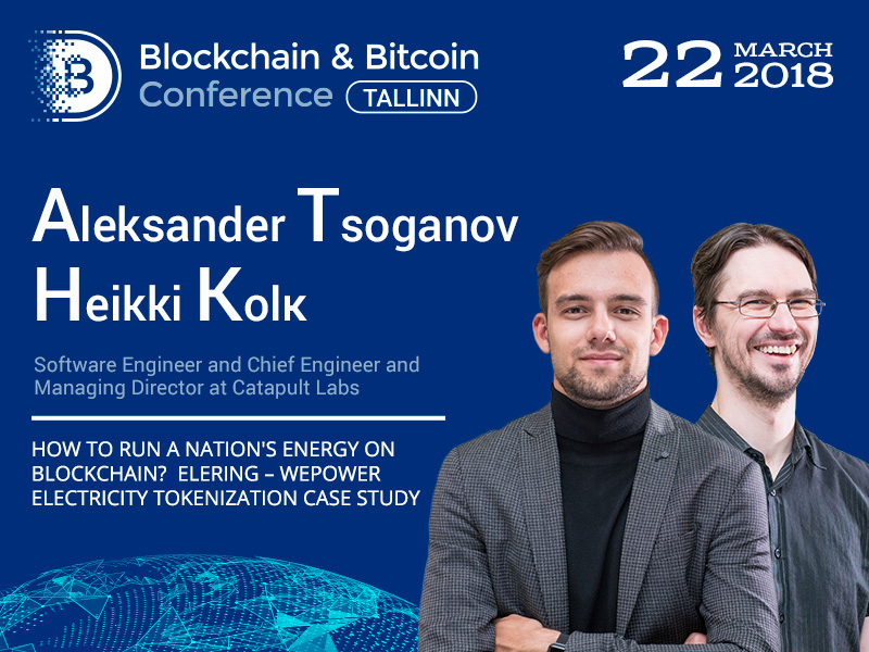 How to run energy on blockchain: Aleksander Tsoganov and Heikki Kolk share their experience at Blockchain & Bitcoin Conference Tallinn