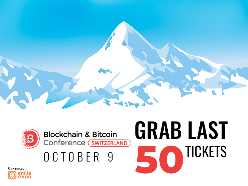 Last 50 Tickets for Blockchain & Bitcoin Conference Switzerland: Reduced Price