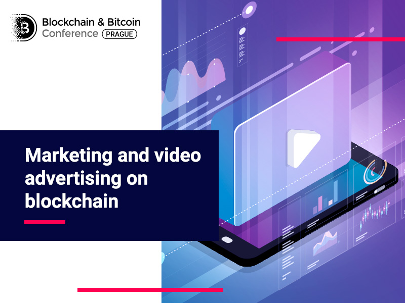 Marketing and video advertising on blockchain: technology advantages