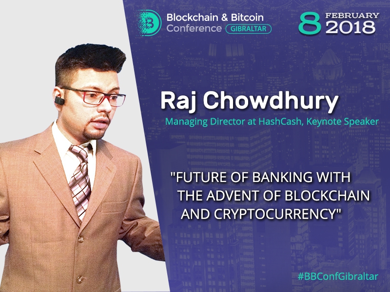 Raj Chowdhury, blockchain industry pioneer: How will blockchain and cryptocurrencies affect banks?