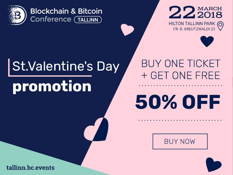 Saint Valentine's Day offer: get second ticket to Blockchain & Bitcoin Conference Tallinn for free  