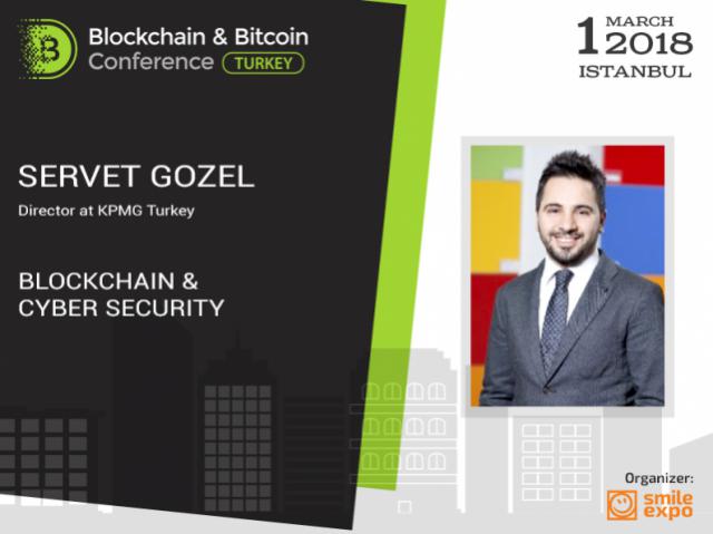 Blockchain & Bitcoin Konferansı Türkiye:KPMG Türkiye şirketinin müdürü Servet Gözel'den Blok Zinciri ve siber güvenlik
