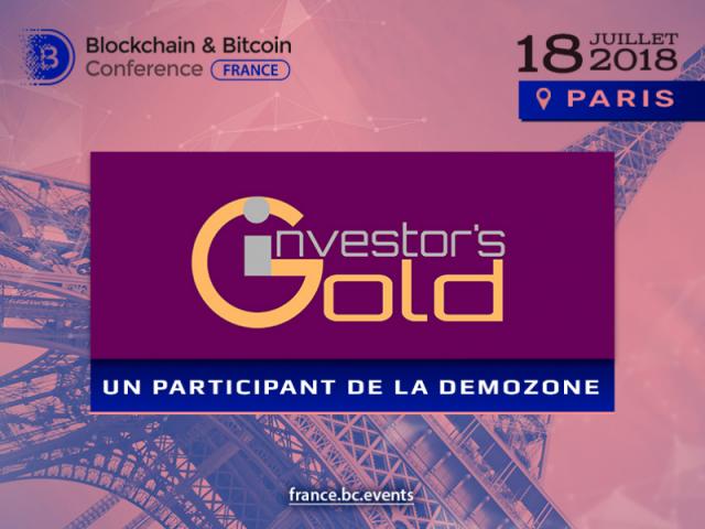  La plateforme de blockchain Investor's Gold est l’exposant de Blockchain & Bitcoin Conference France