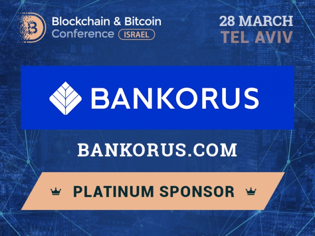 The first blockchain-based service for millionaires Bankorus will be Platinum Sponsor of Blockchain & Bitcoin Conference Israel 