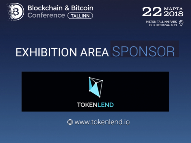 TokenLend credit platform: exhibition area sponsor of Blockchain & Bitcoin Conference Tallinn 