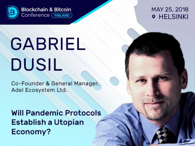 Will Pandemic Protocols Establish a Utopian Economy? Co-founder of Adel Ecosystem Gabriel Dusil will answer 