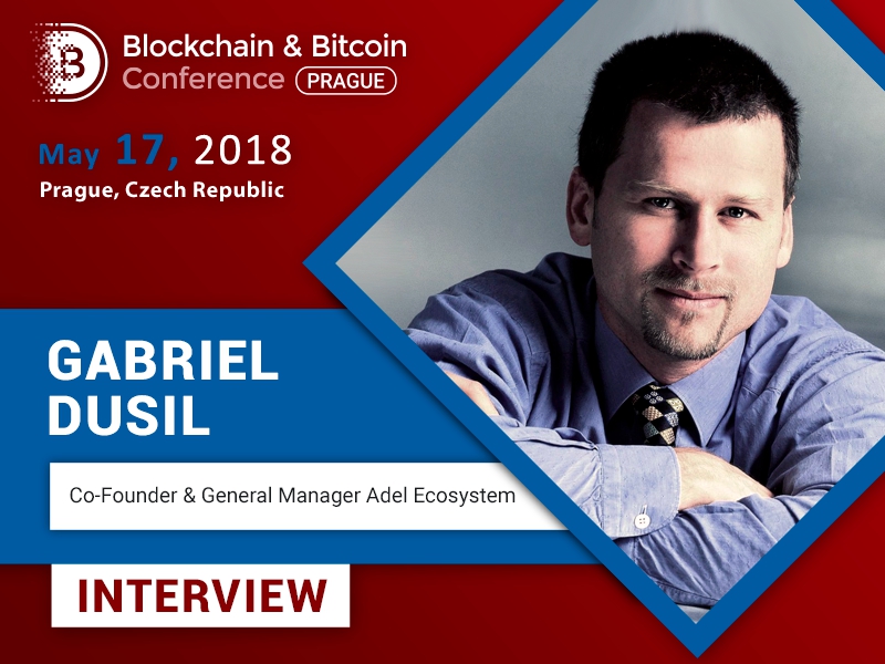 “We may emigrate from the real world and immigrate into virtual world” – Gabriel Dusil, Adel Ecosystem